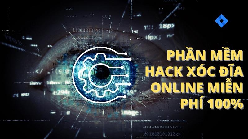 Phần mềm hack xóc đĩa online trên điện thoại miễn phí 100% 30